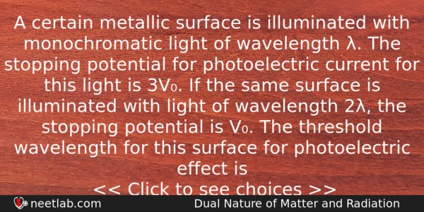 A Certain Metallic Surface Is Illuminated With Monochromatic Light Of Physics Question 