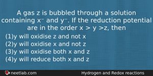 A Gas Z Is Bubbled Through A Solution Containing X Chemistry Question