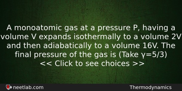 A Monoatomic Gas At A Pressure P Having A Volume Physics Question 