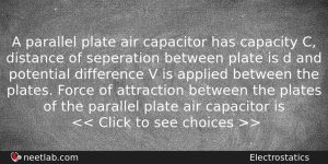 A Parallel Plate Air Capacitor Has Capacity C Distance Of Physics Question