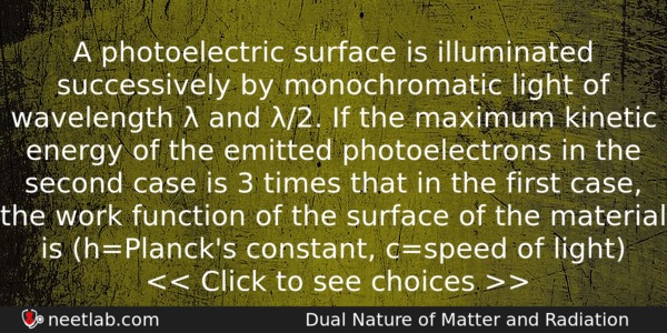 A Photoelectric Surface Is Illuminated Successively By Monochromatic Light Of Physics Question 