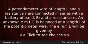 A Potentiometer Wire Of Length L And A Resistance R Physics Question