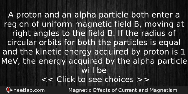 A Proton And An Alpha Particle Both Enter A Region Physics Question 