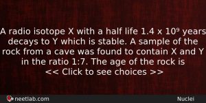 A Radio Isotope X With A Half Life 14 X Physics Question