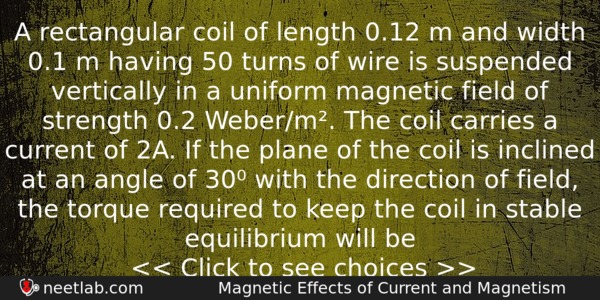 A Rectangular Coil Of Length 012 M And Width 01 Physics Question 