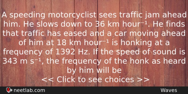 A Speeding Motorcyclist Sees Traffic Jam Ahead Him He Slows Physics Question 