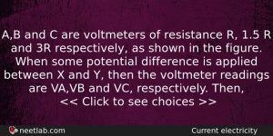 Ab And C Are Voltmeters Of Resistance R 15 R Physics Question