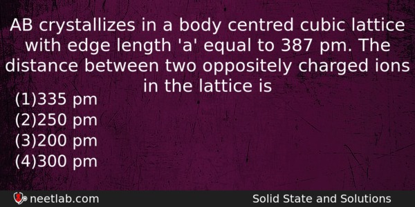 Ab Crystallizes In A Body Centred Cubic Lattice With Edge Chemistry Question 