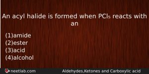 An Acyl Halide Is Formed When Pcl Reacts With An Chemistry Question