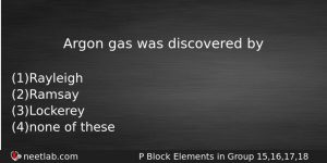 Argon Gas Was Discovered By Chemistry Question
