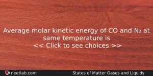 Average Molar Kinetic Energy Of Co And N At Same Chemistry Question