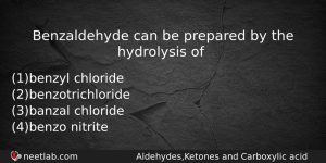 Benzaldehyde Can Be Prepared By The Hydrolysis Of Chemistry Question