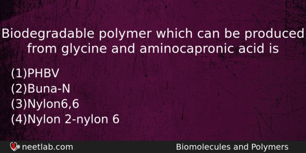 Biodegradable Polymer Which Can Be Produced From Glycine And Aminocapronic Chemistry Question 