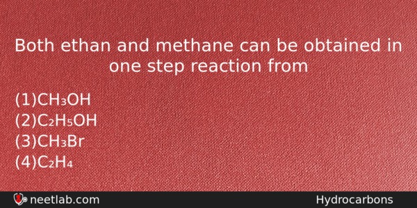 Both Ethan And Methane Can Be Obtained In One Step Chemistry Question 