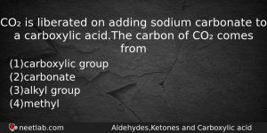 Co Is Liberated On Adding Sodium Carbonate To A Carboxylic Chemistry Question