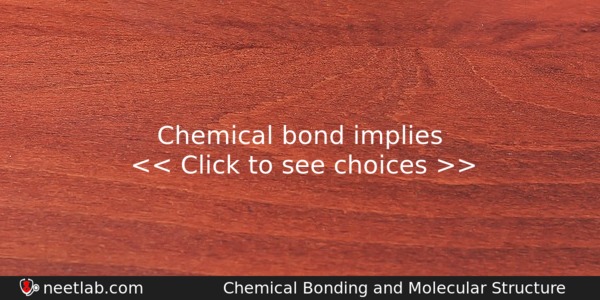Chemical Bond Implies Chemistry Question 