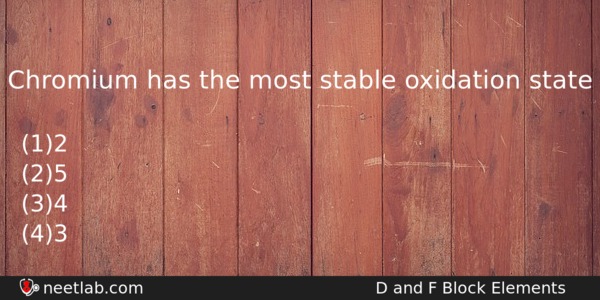 Chromium Has The Most Stable Oxidation State Chemistry Question 