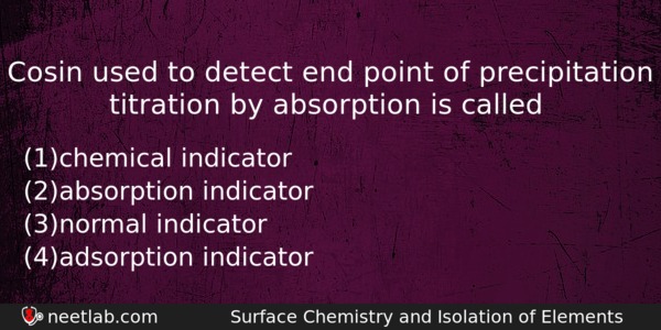 Cosin Used To Detect End Point Of Precipitation Titration By Chemistry Question 