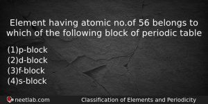 Element Having Atomic Noof 56 Belongs To Which Of The Chemistry Question