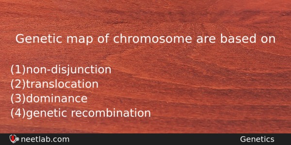 Genetic Map Of Chromosome Are Based On Biology Question 
