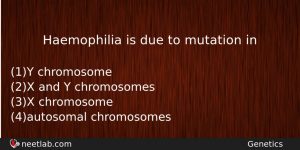 Haemophilia Is Due To Mutation In Biology Question