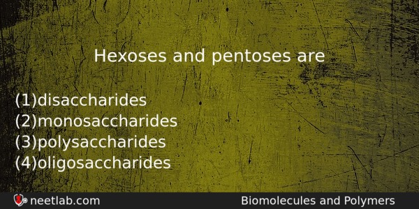 Hexoses And Pentoses Are Chemistry Question 