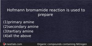 Hofmann Bromamide Reaction Is Used To Prepare Chemistry Question