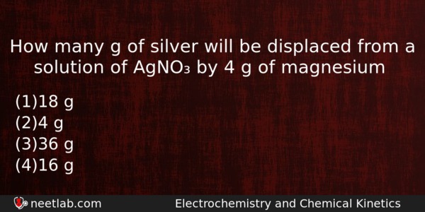 How Many G Of Silver Will Be Displaced From A Chemistry Question 