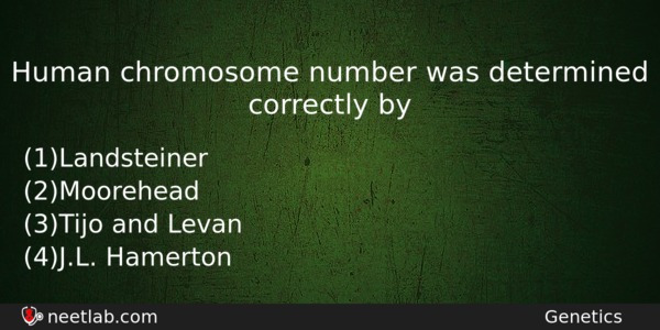 Human Chromosome Number Was Determined Correctly By Biology Question 