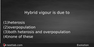 Hybrid Vigour Is Due To Biology Question