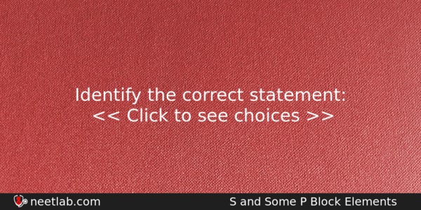 Identify The Correct Statement Chemistry Question 