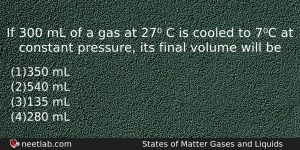 If 300 Ml Of A Gas At 27 C Is Chemistry Question