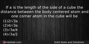 If A Is The Length Of The Side Of A Chemistry Question