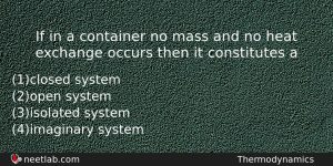 If In A Container No Mass And No Heat Exchange Chemistry Question