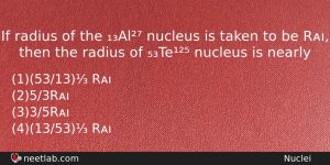 If Radius Of The Al Nucleus Is Taken To Be Physics Question