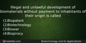 Illegal And Unlawful Development Of Biomaterials Without Payment To Inhabitants Biology Question