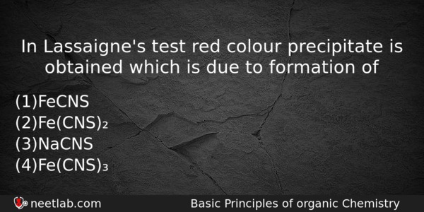 In Lassaignes Test Red Colour Precipitate Is Obtained Which Is Chemistry Question 