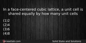 In A Facecentered Cubic Lattice A Unit Cell Is Shared Chemistry Question