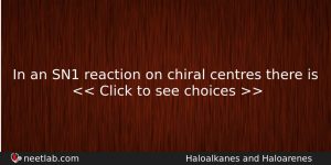 In An Sn1 Reaction On Chiral Centres There Is Chemistry Question