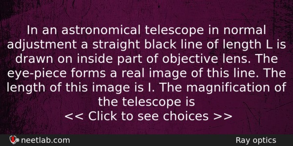 In An Astronomical Telescope In Normal Adjustment A Straight Black Physics Question 