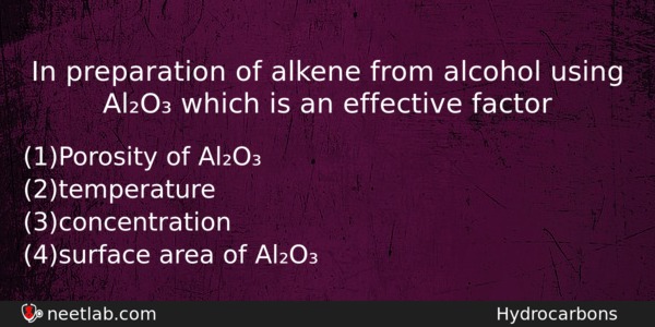 In Preparation Of Alkene From Alcohol Using Alo Which Is Chemistry Question 