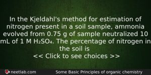 In The Kjeldahls Method For Estimation Of Nitrogen Present In Chemistry Question