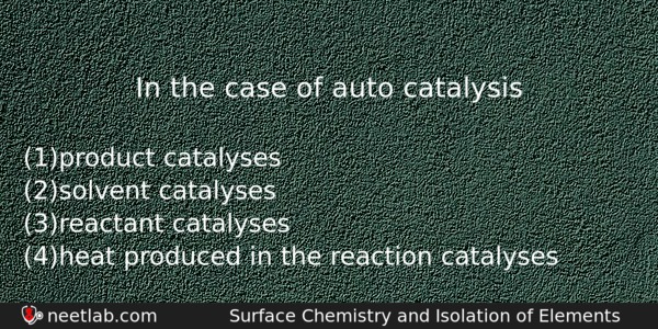 In The Case Of Auto Catalysis Chemistry Question 