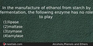 In The Manufacture Of Ethanol From Starch By Fermentation The Chemistry Question