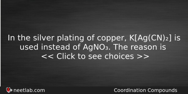 In The Silver Plating Of Copper Kagcn Is Used Instead Chemistry Question 