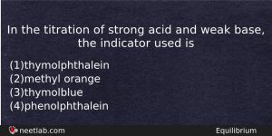 In The Titration Of Strong Acid And Weak Base The Chemistry Question