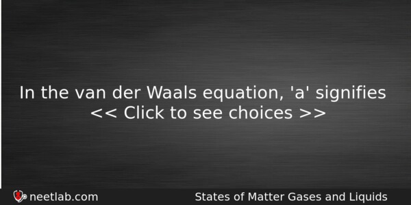In The Van Der Waals Equation A Signifies Chemistry Question 
