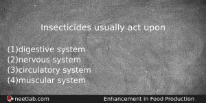 Insecticides Usually Act Upon Biology Question