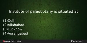 Institute Of Paleobotany Is Situated At Biology Question