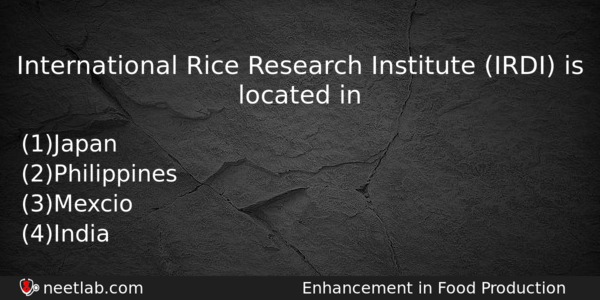 International Rice Research Institute Irdi Is Located In Biology Question 